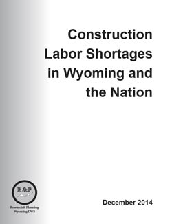 Construction Labor Shortages in Wyoming and the Nation